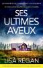 Image [eBook Kindle] Ses Ultimes Aveux: Les enquêtes de l'inspectrice Josie Quinn t. 4 de Lisa Regan (Auteur), Vincent Guilluy (Traduction)