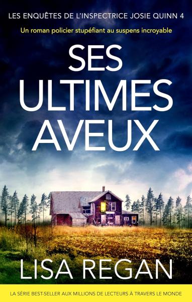 Image [eBook Kindle] Ses Ultimes Aveux: Les enquêtes de l'inspectrice Josie Quinn t. 4 de Lisa Regan (Auteur), Vincent Guilluy (Traduction)