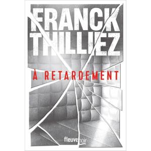 Image [Kobo ou Kindle] eBook Franck Thilliez À retardement - 4,99€